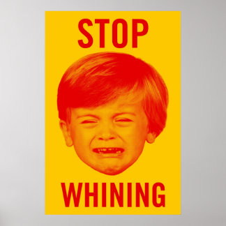 Poster Stop Whining