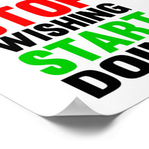 Poster Stop Wishing Start Doing