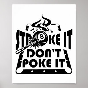 Poster Stroke It Don't Poke It Pool Billard Joueur Funn