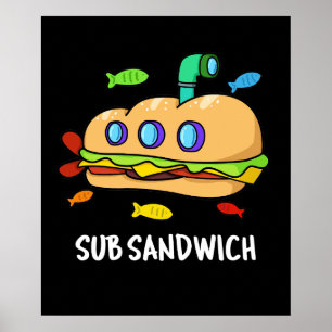 Poster Sub Sandwich Funny Food Pun Dark BG