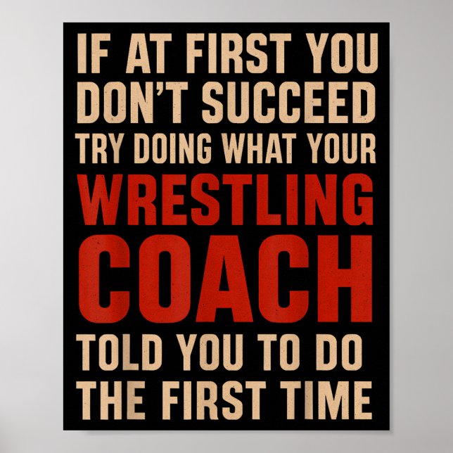 Poster Succeed Try Doing What Your Wrestling Coach Told Y (Devant)
