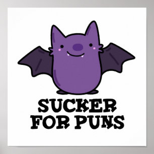 Poster Sucker Pour Les Puns Amusant Petit Bat Pun