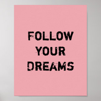 Poster Suivez vos rêves.