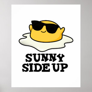 Poster Sunny Side Up Funny Fried Oeuf Pun