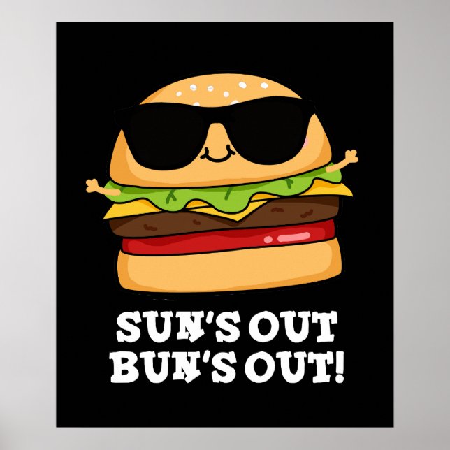 Poster Sun's Out Bun's Out Funny Burger Pun Dark BG (Devant)