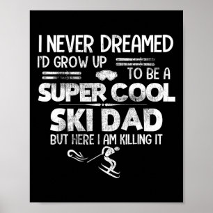 Poster Super Cool Ski Papa T Shirt Cadeau Ski Sports Kill