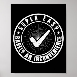 Poster Super Facile À Peine Un Incommodité Drôle Citation