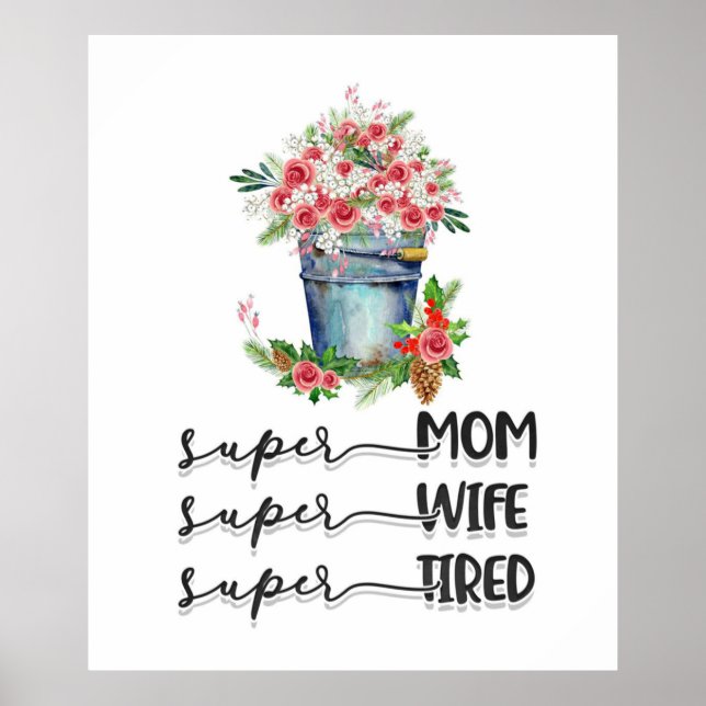 Poster Super Maman Super Femme Super Fatigué (Devant)