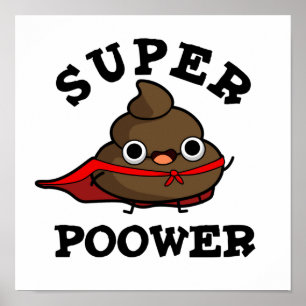 Poster Super Power Funny Super Hero Poop Pun
