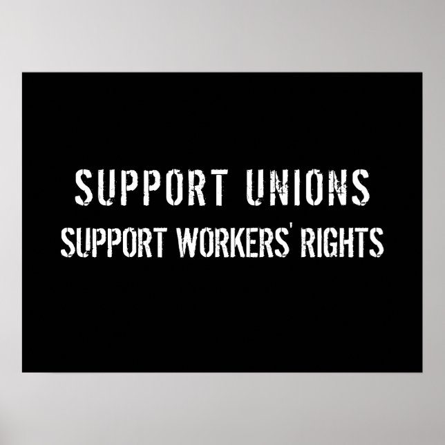 Poster Support Unions Support Workers Rights Pro-Union (Devant)