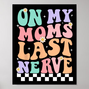 Poster Sur Mes Moms Dernier Nerve Drôle Citation Super Po