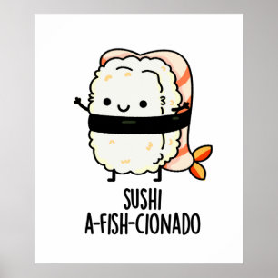 Poster Sushi A-fish-Cionado Amusant Nourriture Poisson Pu