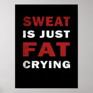 Poster Sweat est juste graisse pleurer Motivational Gym P