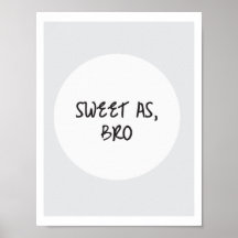 Sweet As, Bro