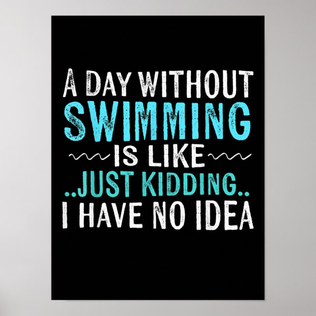 Poster Swimmer Toxits A Day Without Swimming Is Like Swim (Devant)