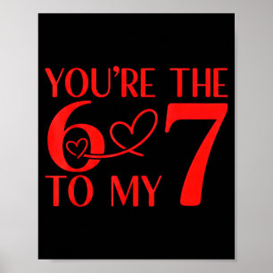 Poster T’es le 6 à mon 7 drôle de la Saint-Valentin 67 Me