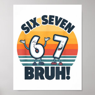 Poster T-shirt 67 Meme 6 Et 7 Numéros Six Sept Bruh Drôle