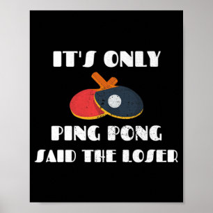 Poster Table Tennis Team C'est seulement Ping Pong dit Th