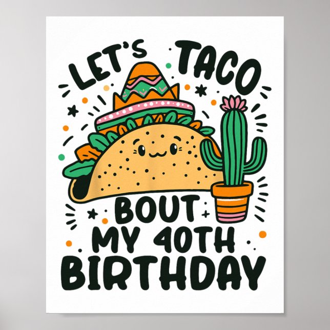 Poster Taco Bout Mon 40e anniversaire Mexicain Party Boy (Devant)