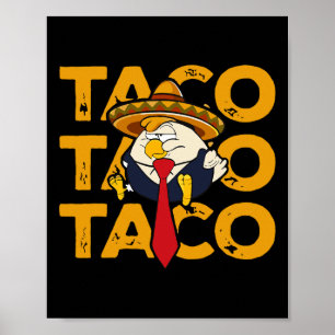 Poster Taco Trump Toujours Abandonne Drôle Poulet Trump
