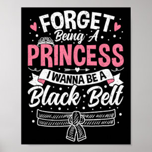 Poster Taekwondo Oublie D'Être Une Princesse Je Veux Être