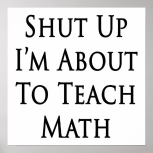 Poster Tais-toi Je suis sur le point d'enseigner les math