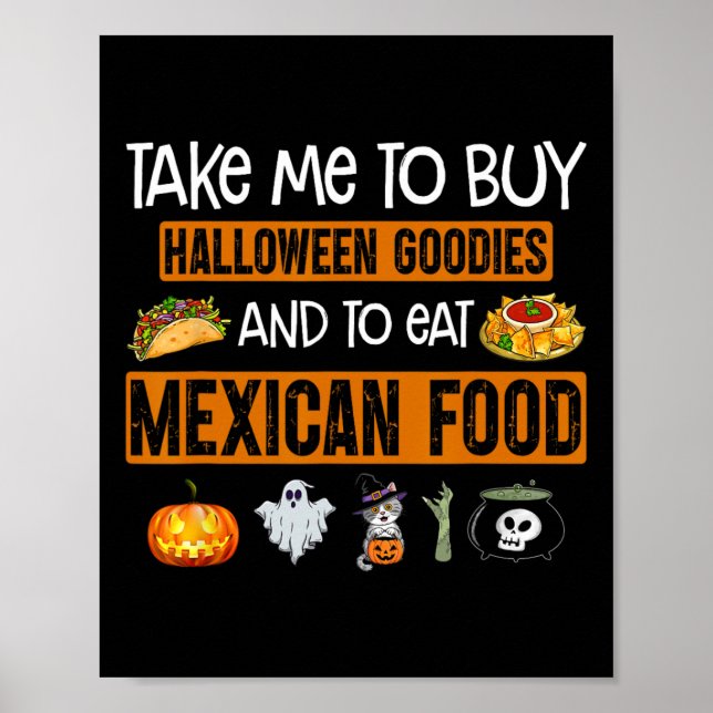 Poster Take Me To Buy Halloween Goodies And To Eat Mexica (Devant)
