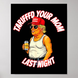 Poster Tariffé ta mère la nuit dernière Tarrifié Drôle _1