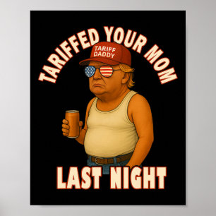 Poster Tariffé Votre Maman Funny Tarif Daddy Trump Mème