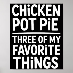 Poster Tarte au poulet trois de mes choses préférées drôl