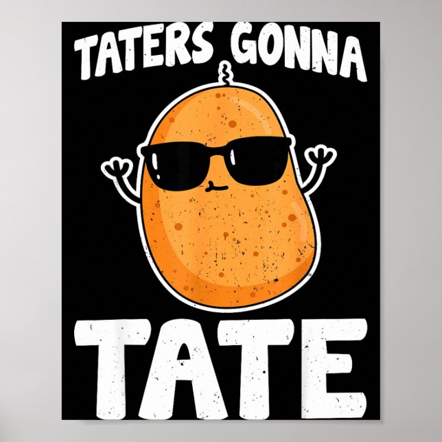 Poster Taters Gonna Tate - Funny Potato Tater Tot Lover G (Devant)