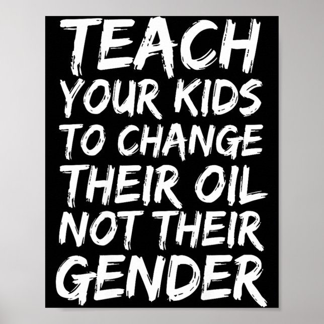 Poster Teach Your Kids To Change Their Oil Not Their Gend (Devant)