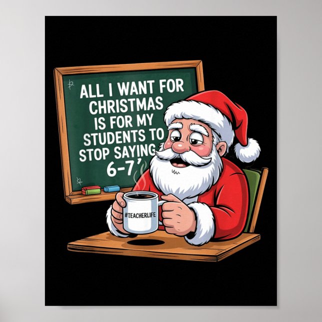 Poster Teacher 6-7 Six Seven I Want My Students To Stop S (Devant)