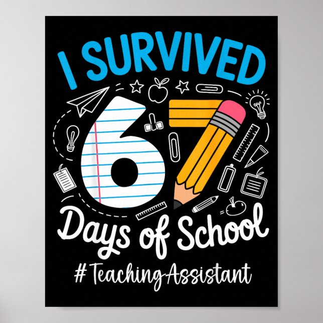 Poster Teaching Istant Survived 67 Days Of School Humor D (Devant)