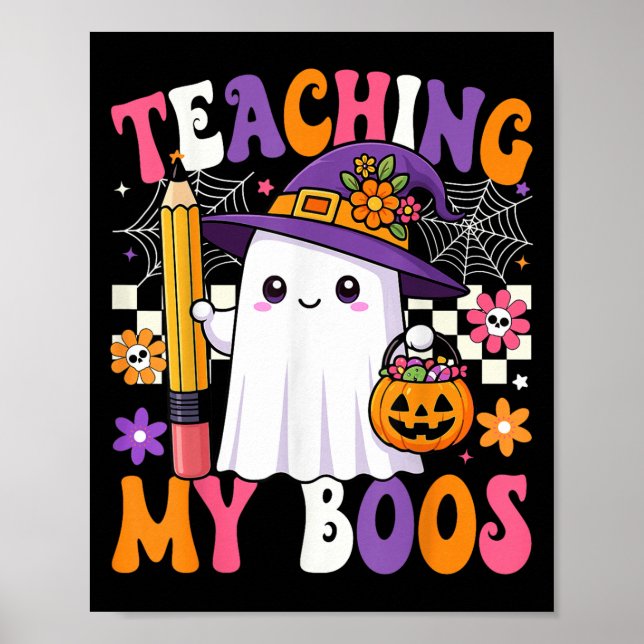 Poster Teaching My Boos Ghost Teacher Cute Pencil Hallowe (Devant)