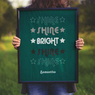 Poster Teal Shine. Shine. Bright. Shine. Shine.