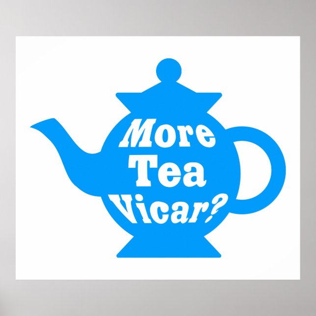 Poster Teapot - Plus de thé Vicar ? - Bleu moyen et blanc (Devant)