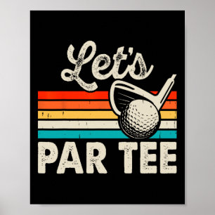 Poster Tee Par Let's Drôle Golf Pun Papa Fête Golfeur Pèr