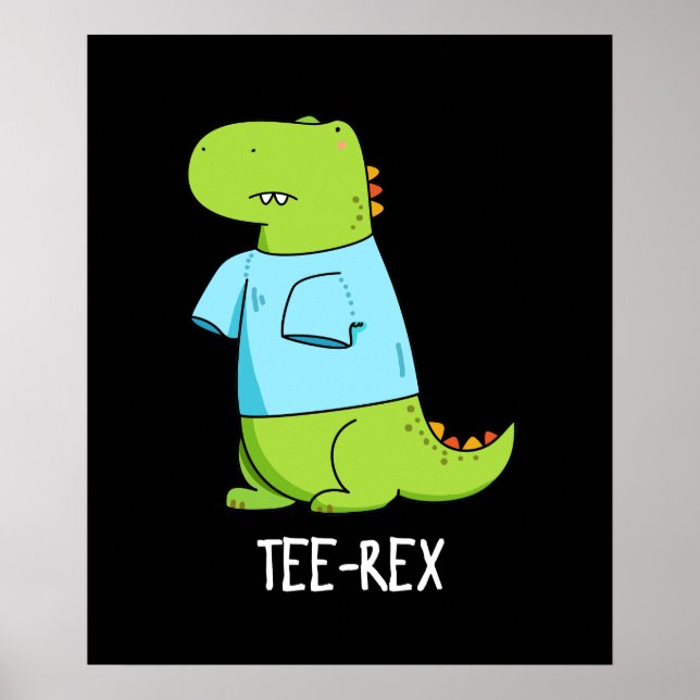 Poster Tee Rex Funny TShirt TRex Dinosaur Pun Dark BG (Devant)
