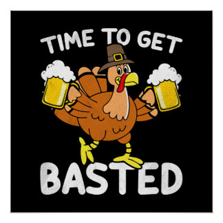 Poster Temps To Get Basted Funny Beer Thanksgiving Turkey