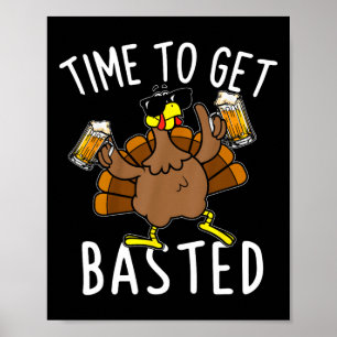 Poster Temps To Get Basted Funny Beer Thanksgiving Turkey