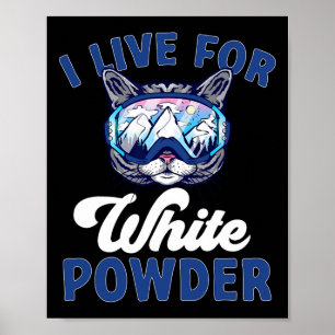 Poster Tenue de ski pour chat, je vis pour la poudre blan
