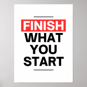 Poster Terminez ce que vous commencez - motivation entrep