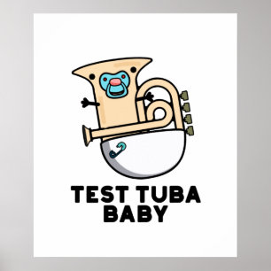 Poster Test Tuba Baby Funny Science Tuba Pun