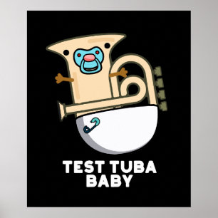 Poster Test Tuba Baby Funny Science Tuba Pun Dark BG