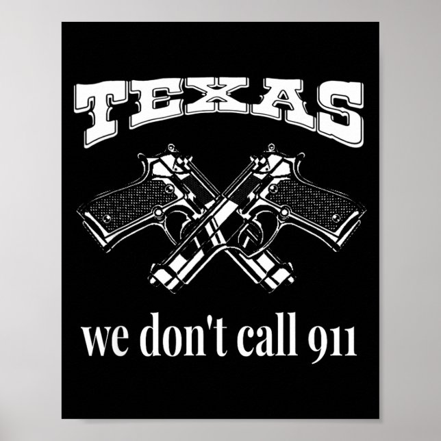 Poster Texas We Don't Call 911 Guns And Bullets 2nd Amend (Devant)