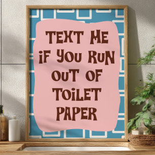 Poster Text Me If You Run Out Of Toilet Paper Salle De Ba
