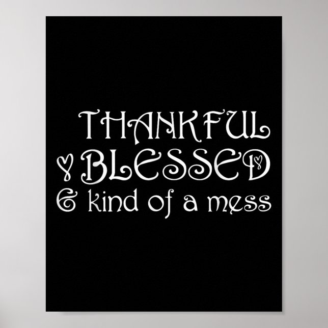 Poster Thankful Blessed Kind Of A Mess Thanksgiving Motiv (Devant)