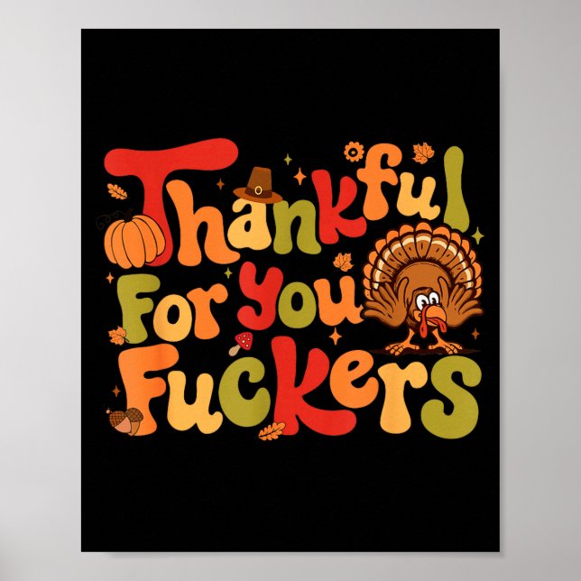 Poster Thankful For You Forers Funny Thanksgiving Turkey  (Devant)