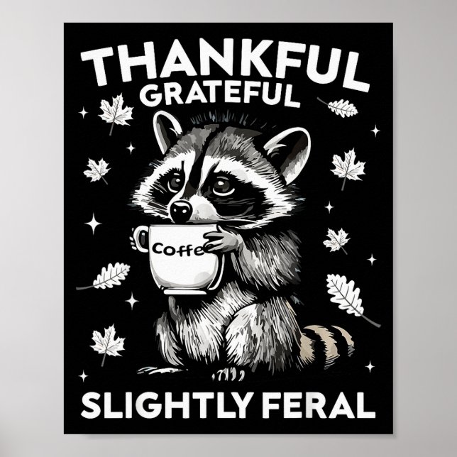 Poster Thankful Grateful Slightly Feral Funny Raccoon Aut (Devant)